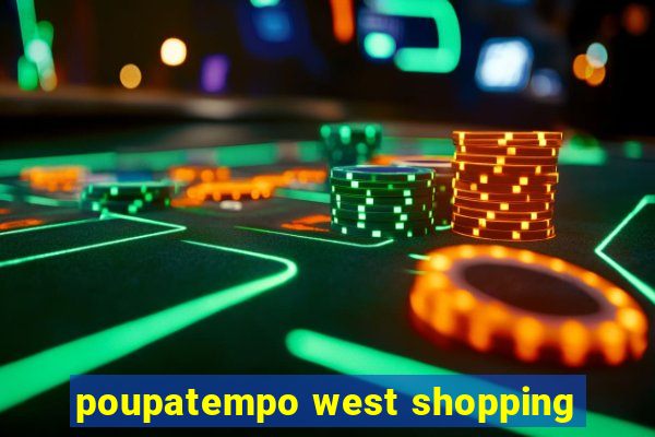 poupatempo west shopping